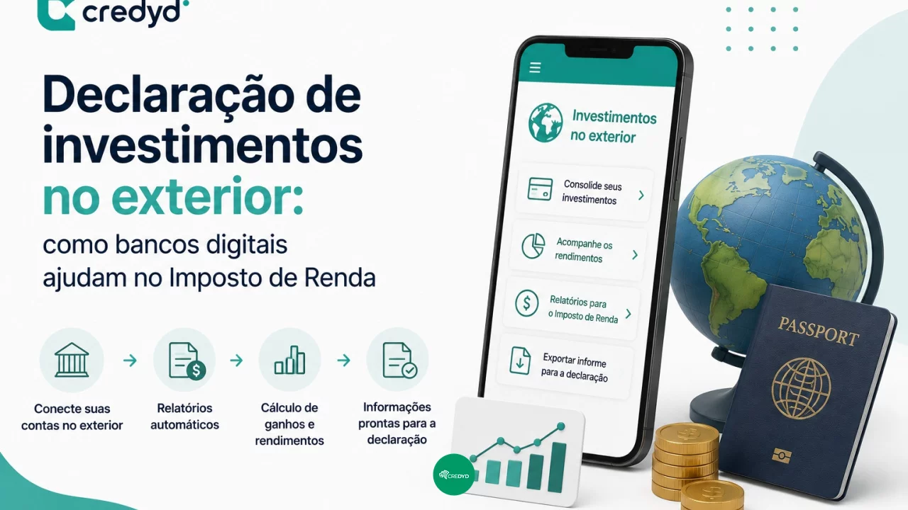 Declaração de investimentos no exterior: como bancos digitais ajudam no Imposto de Renda